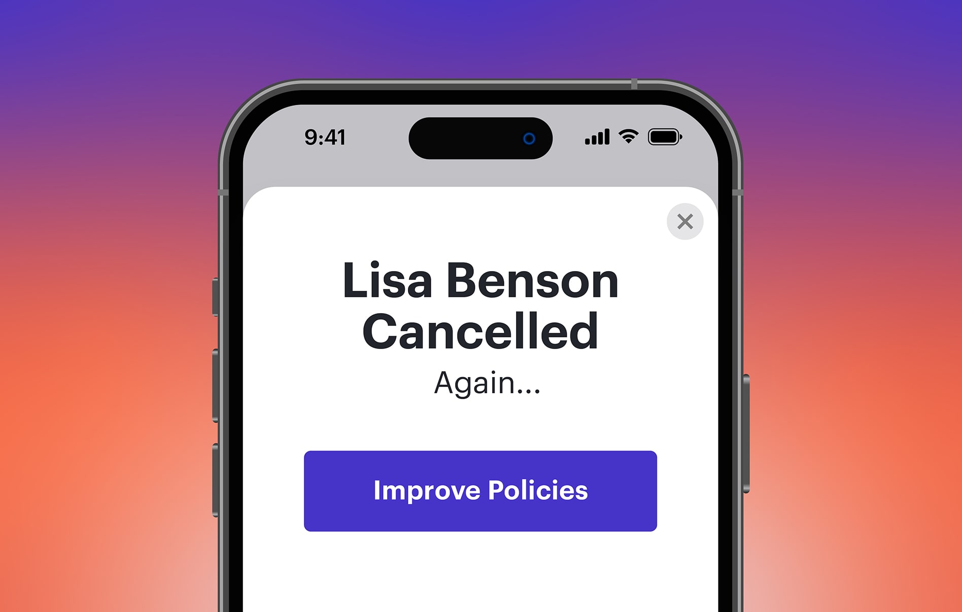 Phone display text "Lisa Benson Cancelled Again..." and a button underneath to "Improve Policies"